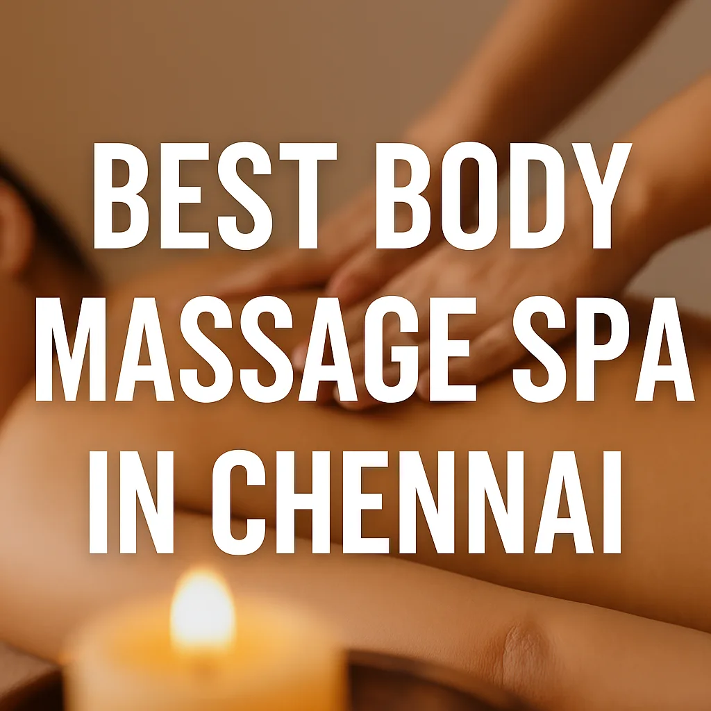 Best Body Massage Spas in Chennai